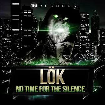 No Time For The Silence by LoK