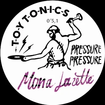 Pressure Pressure by Mona Lazette