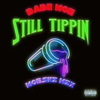 STILL TIPPIN (FREESTYLE) by Babii MOE