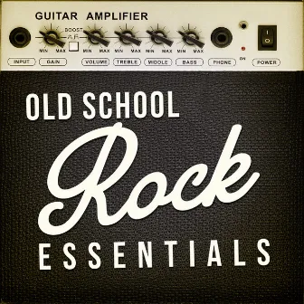 Old School Rock Essentials by Classic Rock Heroes