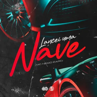 Lancei uma Nave by Mc Nego Raro