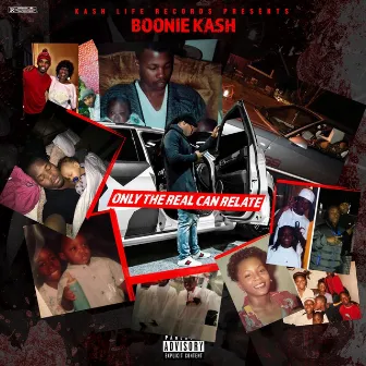 Only the Real Can Relate by Boonie Kash