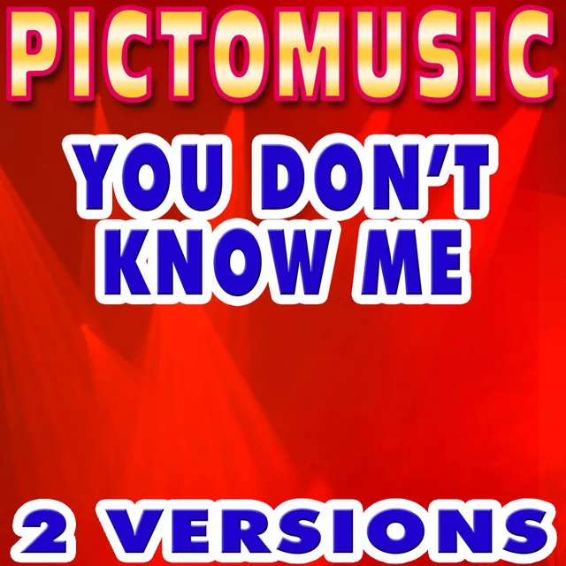 You Don't Know Me (Karaoke Version) (Originally Performed By Armand Van Helden)