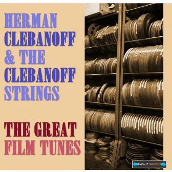 Herman Clebanoff Presents the Great Film Tunes by Herman Clebanoff and the Clebanoff Strings