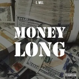 Money Long by E.Will