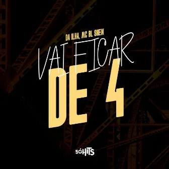 Vai Ficar de 4 by Da ILha