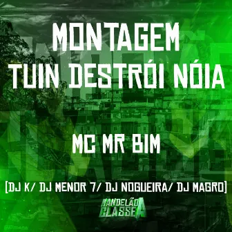 Montagem Tuin Destrói Nóia by DJ Menor 7