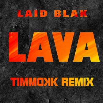 Lava (Timmokk Remix) by Unknown Artist