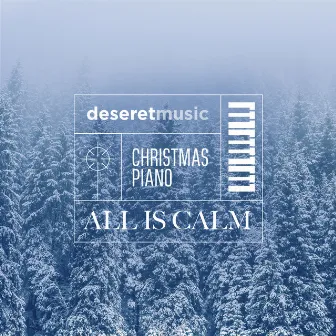 Christmas Piano: All is Calm by Deseret Music