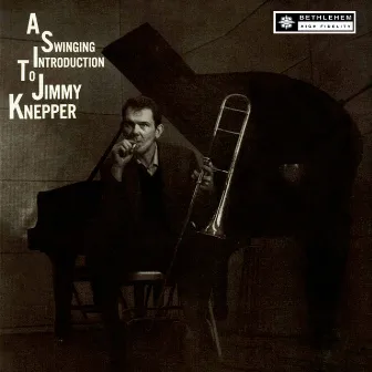 A Swinging Introduction to Jimmy Knepper by Jimmy Knepper