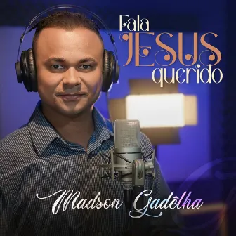 Fala Jesus Querido - Harpa Cristã 151 by Madson Gadelha