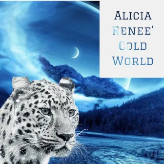 Cold World by Alicia Renee