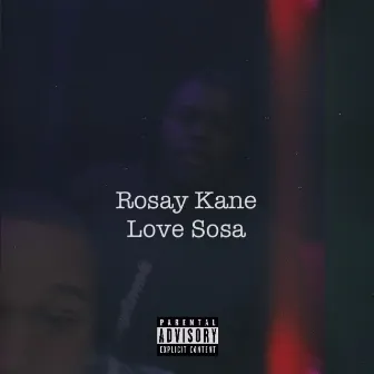 Love Sosa by Rosay Kane