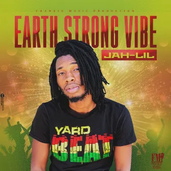 Earth Strong Vibe by Jah Lil