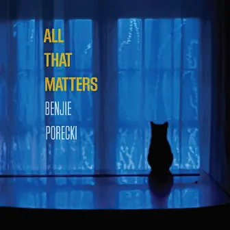 All That Matters by Benjie Porecki