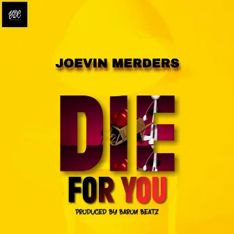 Die For You by Joevin Merders