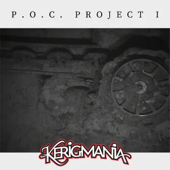 P.O.C. Project I by Kerigmania