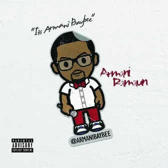 It's Armani Baybee by Armani Ramaun