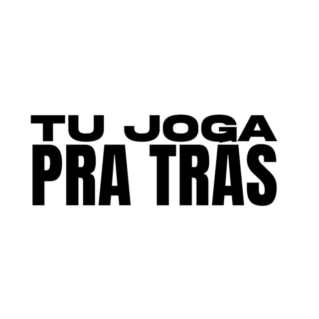 Tu Joga pra Trás