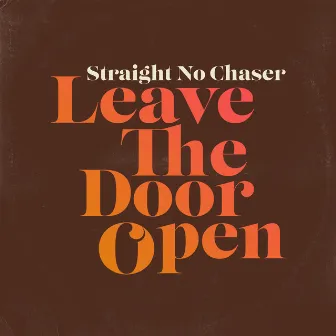 Leave the Door Open by Straight No Chaser