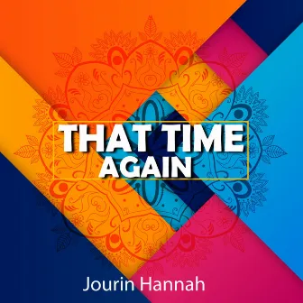 That Time Again by Jourin Hannah