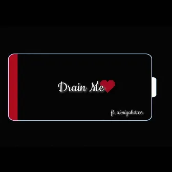 Drain Me by Kyłn