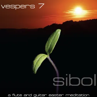 Vespers 7: Sibol (A Flute and Guitar Easter Meditation) [Instrumental] by Jay Gomez