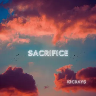 Sacrifice by Kickays