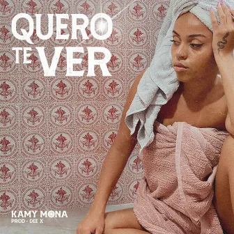 Quero Te Ver by Kamy Mona