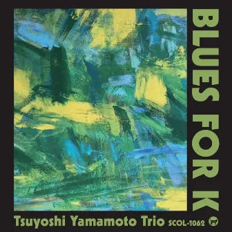 Blues For K by Tsuyoshi Yamamoto