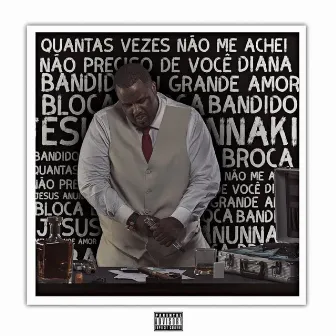 Quantas Vezes Não Me Achei (Deluxe) by DBS Gordão Chefe