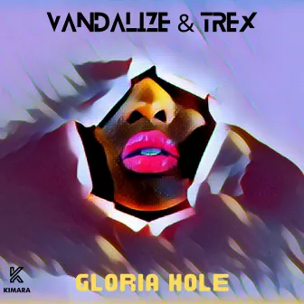 Gloria Hole by Vandalize