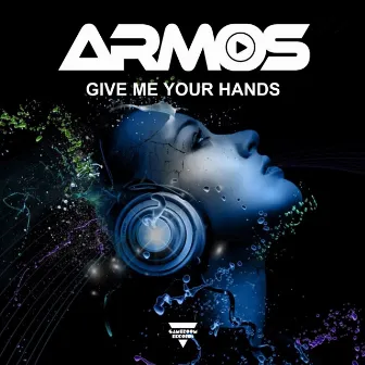 Give Me Your Hands by Armos