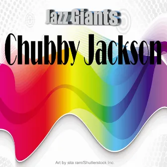 Jazz Giants: Chubby Jackson by Chubby Jackson