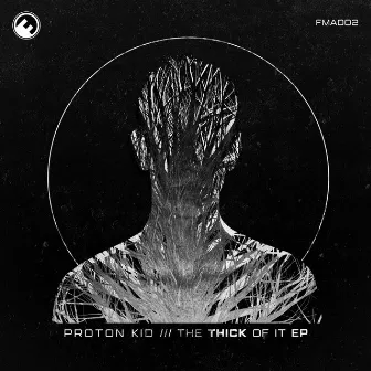 The Thick Of It - EP by Proton Kid