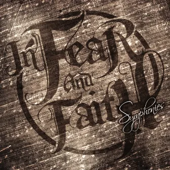 Symphonies by In Fear And Faith