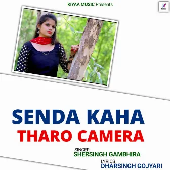 Senda Kaha Tharo Camera by Dharasingh Gojyari