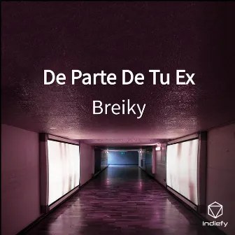 De Parte De Tu Ex by Breiky