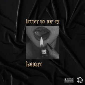 Letter To My Ex by Kmore