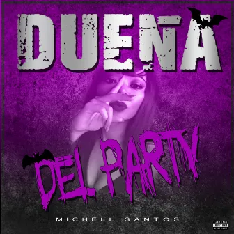 Dueña del Party by Michell Santos