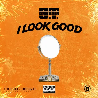 I Look Good by O.T. Genasis