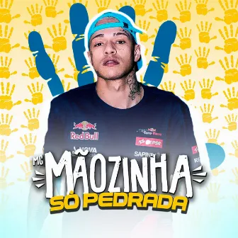 Mc Mãozinha Só Pedrada by Mc Mãozinha