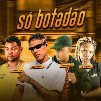 Só Botadão by Mc Bamdido do Recife