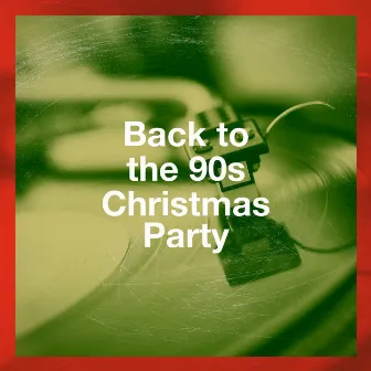 Back to the 90S Christmas Party by Unknown Artist