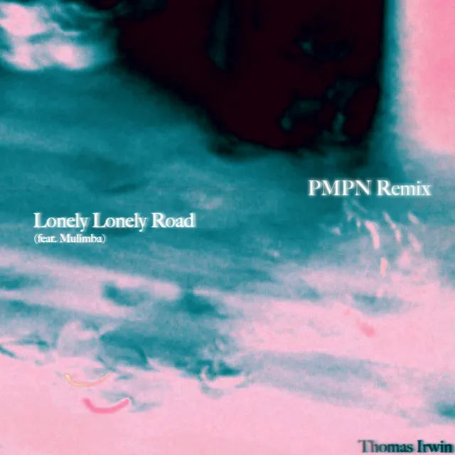 Lonely Lonely Road - PMPN Remix