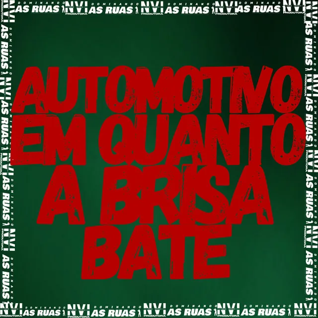 Automotivo Enquanto a Brisa Bate