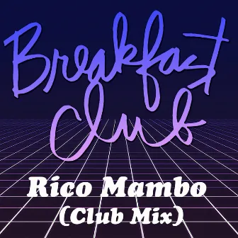 Rico Mambo (Club Mix) by Breakfast Club