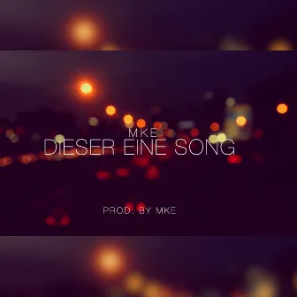 Dieser eine Song by MKE