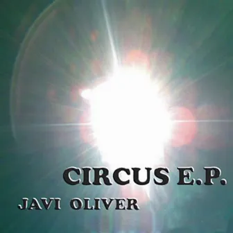 Circus EP by Javier Oliver