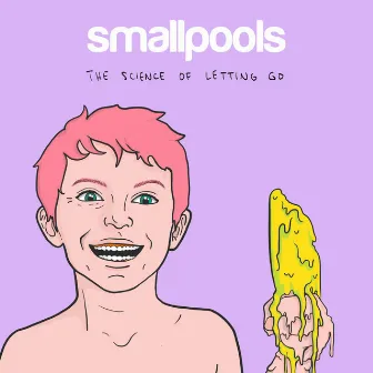 THE SCIENCE OF LETTING GO by Smallpools